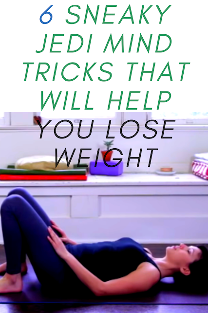6 Sneaky Jedi Mind Tricks That Will Help You Lose Weight