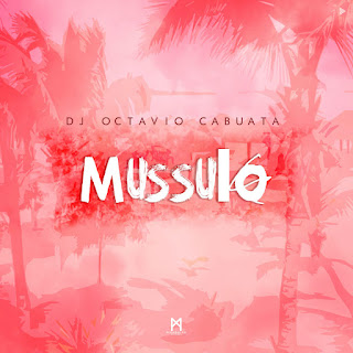 DJ Octavio Cabuata - Mussulo (Original Mix) ( 2020 ) [DOWNLOAD]