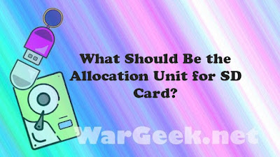 What Should Be the Allocation Unit for SD Card?