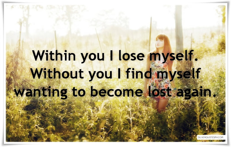 Within You I Lose Myself, Picture Quotes, Love Quotes, Sad Quotes, Sweet Quotes, Birthday Quotes, Friendship Quotes, Inspirational Quotes, Tagalog Quotes