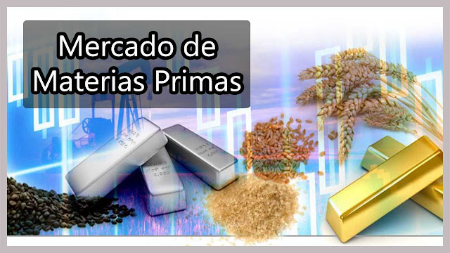 ¿Qué es el Mercado de Materias Primas?