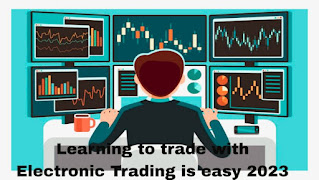 Learning to trade with Electronic Trading is easy 2023