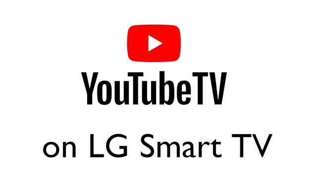 How to Stream YouTube TV on LG Smart TV