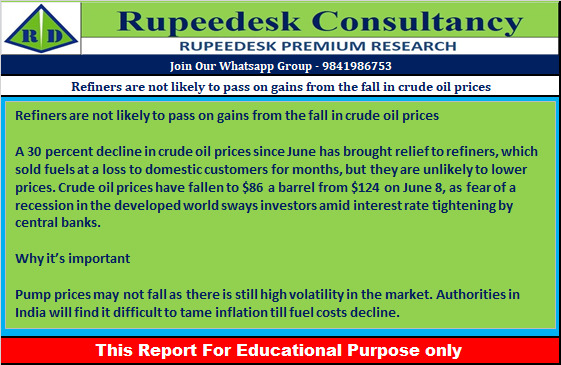 Refiners are not likely to pass on gains from the fall in crude oil prices - Rupeedesk Reports - 29.09.2022