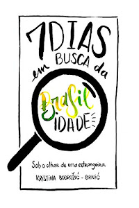 Sete dias em busca da brasilidade: Sob o olhar de uma estrangeira (Portuguese Edition)