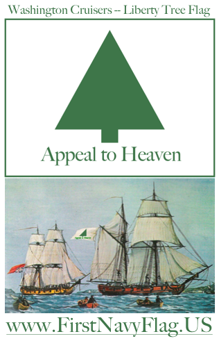 First Navy Flag = Liberty Tree Flag, or"Appeal to Heaven" Flag, First Navy Flag = Liberty Tree Flag, or"Appeal to Heaven" Flag,