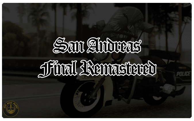 GTA San Andreas Final Remastered Mod