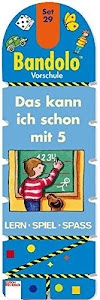 Das kann ich schon mit 5: Bandolo Set 29: Vorschule. Lern - Spiel - Spass