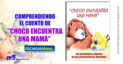 COMPRENDIENDO EL CUENTO DE "CHOCO ENCUENTRA UNA MAMÁ" DESCARGAR