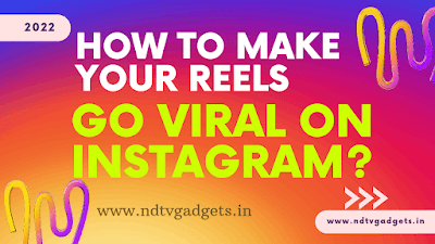 How to Make Your Reels Go Viral on Instagram?