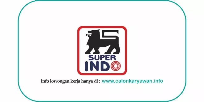 Lowongan Super Indo - PT Lion Super Indo