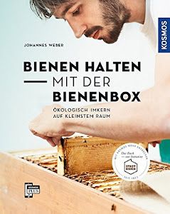 Bienen halten mit der BienenBox: Ökologisch imkern auf kleinstem Raum