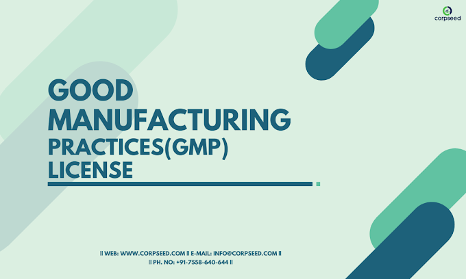 GOOD MANUFACTURING PRACTICE (GMP) LICENSE RESOURCES, AND “WHY IS IMPORTANT FOR PHARMA & MEDICAL”