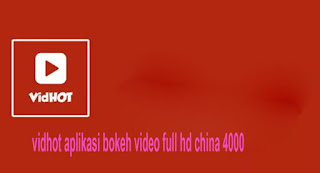 App vidhot aplikasi bokeh video full hd china 4000 android