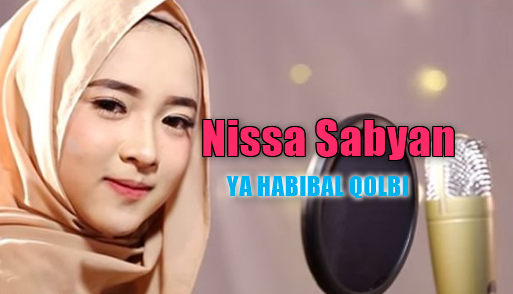 Nissa Sabyan, Lagu Religi, Lagu Sholawat, 2018,Download Lagu Nissa Sabyan Ya Habibal Qolbi Mp3