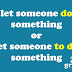 'Let Someone Do Something' or 'Let Someone to Do Something'? | Mastering Grammar