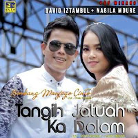 Lirik Lagu Minang David Iztambul & Nabila Moure - Tangih Jatuah Ka Dalam