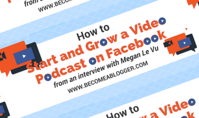 How To Start And Grow a Video Podcast On Facebook