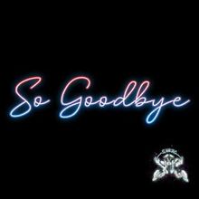 So Goodbye