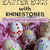 How to decorate rhinestone Easter Eggs!