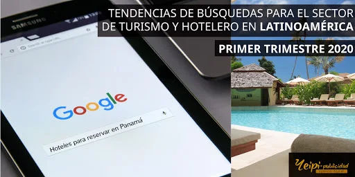 Tendencias de búsquedas para el sector de turismo y hotelero latinoamérica primer trimestre 2020