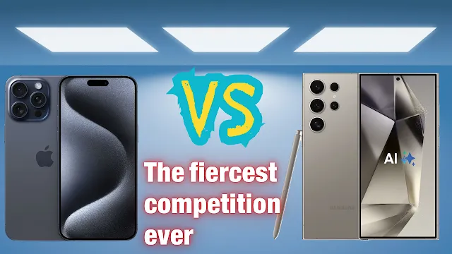 Galaxy S24 Ultra vs iPhone 15 Pro