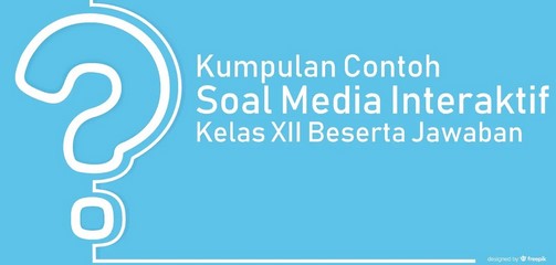 Soal Pilihan Ganda dan Jawaban DESAIN MEDIA INTERAKTIF semester Ganjil