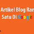 Cara Agar Artikel Blog Bisa Ranking Satu Di Google