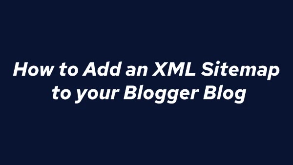 How to Add an XML Sitemap to your Blogger Blog , Google XML Sitemaps for Blogger