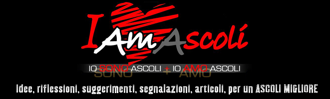 IAmAscoli - Idee, suggerimenti, riflessioni... per una ASCOLI MIGLIORE!