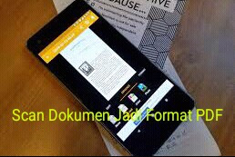 Cara Scan Dokumen Makara Format PDF Dan Menyimpanya ke Google Drive Android