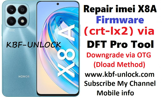 Honor X8a [CRT-LX3]Repair IMEI With DFTPro Tool | August, September 2023 Security | Safe Downgrade Without Jtag Or ISP