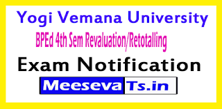 Yogi Vemana University BPEd 4th Sem Revaluation/Retotalling Notification