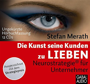 Die Kunst, seine Kunden zu lieben: Neurostrategie® für Unternehmer (Dein Business)