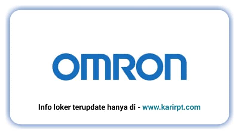 Info Loker PT Omron Manufacturing Indonesia Ejip