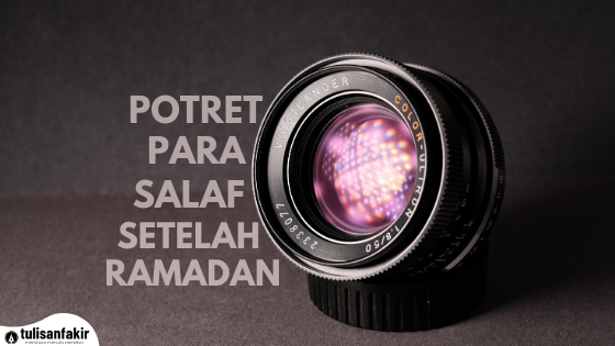 BEGINI SEHARUSNYA SETELAH RAMADAN