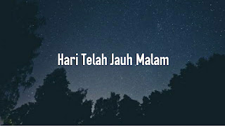 Hari Telah Jauh Malam