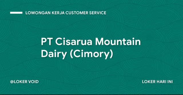 Lowongan kerja Bandung Hari Ini Terbaru 2022 Loker Cimory Customer Service