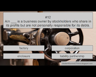 A/n ___ is a business owner by stockholders who share in its profits but are not personally responsible for its debts. Answer choices include: factory, corporation, enclosure, liability partnership