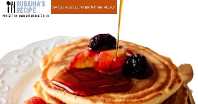 Special Pancake Recipe For One 2023
