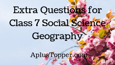 Extra Questions for Class 7 Social Science Geography Chapter 4
