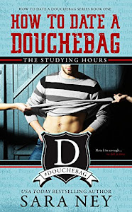 The Studying Hours: How to Date a Douchebag (English Edition)