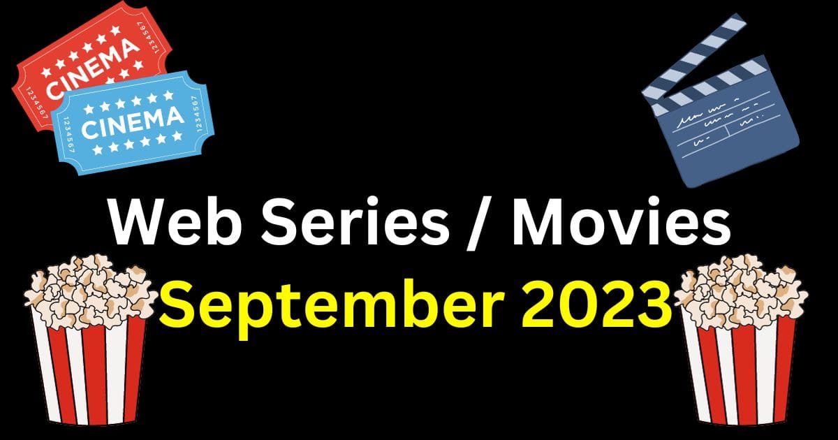 List of Web Series and Movies Released in September 2023