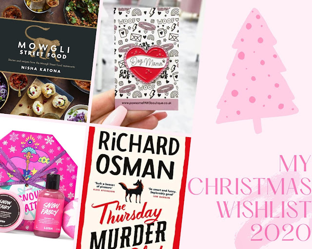 Collage with pink background, the text My Christmas Wishlist 2020. Mowgli Street Food recipe book cover, The Thursday Murder Club book cover, Dog Mama pin, Lush Snow Fairy gift set