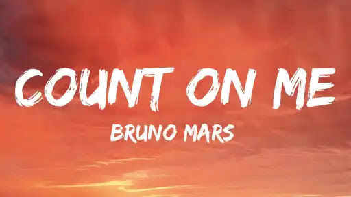 Count On Me Lyrics Bruno Mars Count On Me Lyrics Bruno Mars