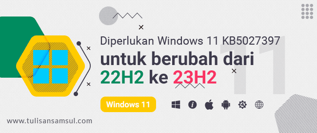 Diperlukan Windows 11 KB5027397 untuk berubah dari 22H2 ke 23H2