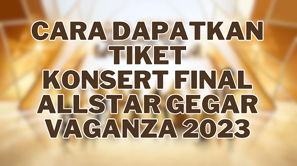 Beli Tiket Final Allstar Gegar Vaganza 2023 GV10