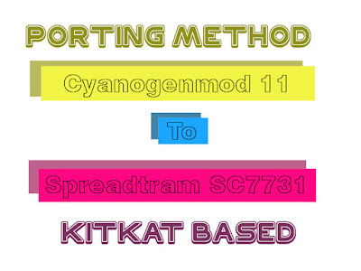 [Tutorial] How To Port Cyanogenmod 11 To Spreadtrum SC7731 Kitkat Based