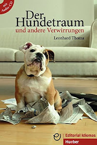 Der Hundetraum und andere Verwirrungen: Deutsch als Fremdsprache / Buch mit Audio-CD: 12 Lesetexte für Lerner der Grundstufe (Erzählungen)