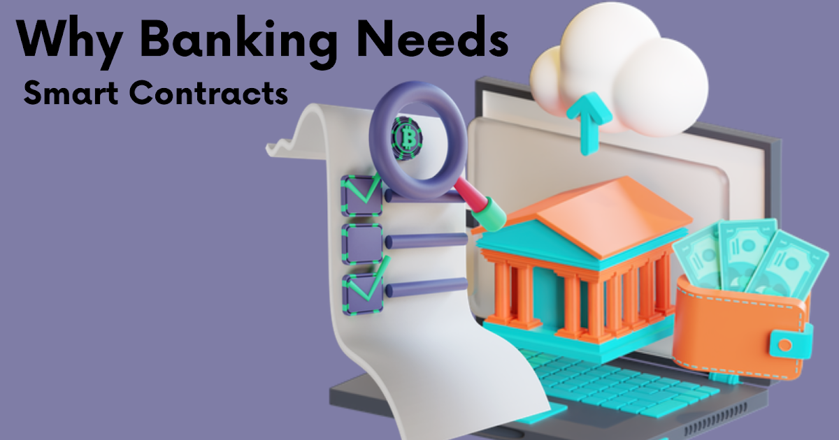 5 Reasons Why Banking Needs Smart Contracts So Desperately